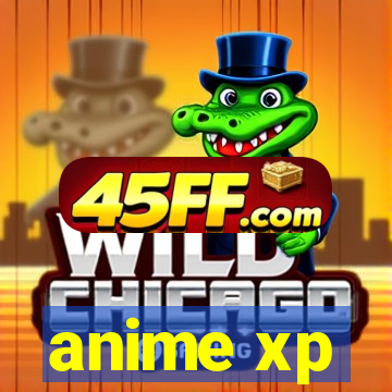 anime xp